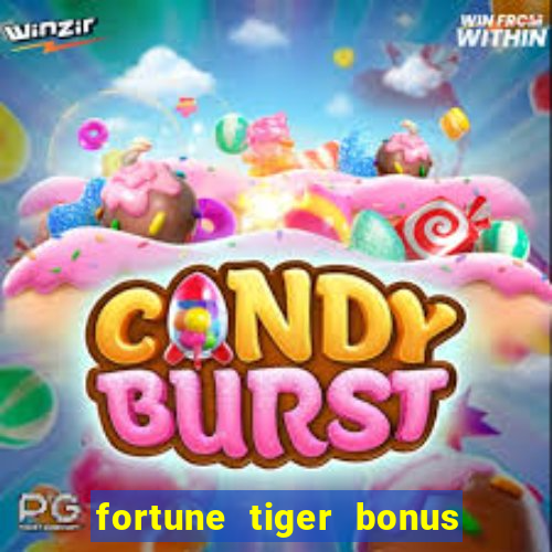 fortune tiger bonus sem deposito